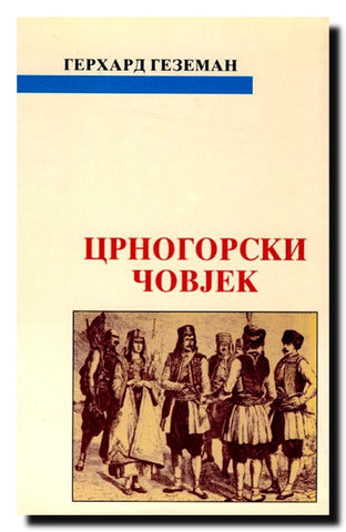 Crnogorski čovjek : prilog književnoj istoriji i karakterologiji patrijarhalnosti