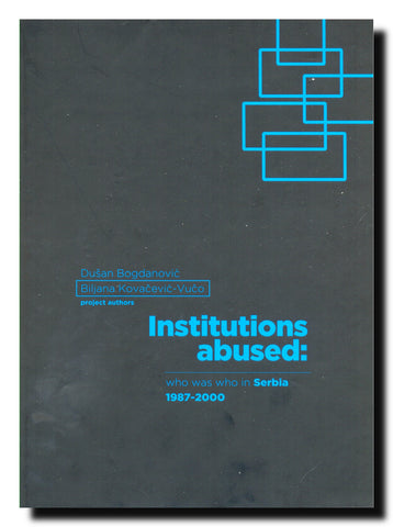 Institutions Abused : who was who in Serbia 1987-2000