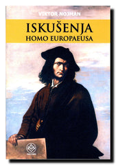 Iskušenja Homo Europaeusa : rađanje savremenih ideja u Centralnoj i Jugo-istočnoj Evropi