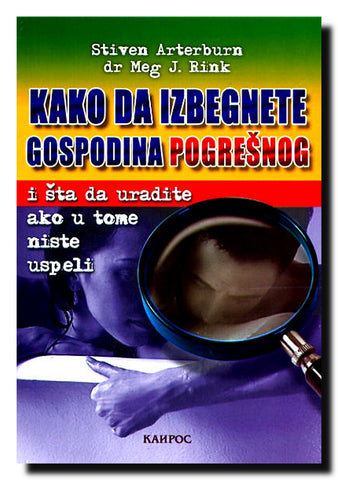 Kako da izbegnete gospodina pogrešnog : i šta da uradite ako u tome niste uspeli