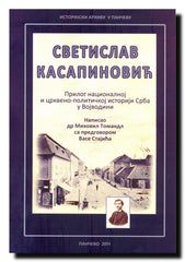 Dr. Svetislav Kasapinović : prilog nacionalnoj i crkveno-političkoj istoriji Srba u Vojvodini