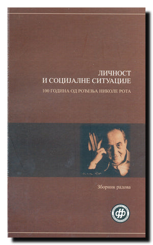 Ličnost i socijalne situacije : 100 godina od rođenja Nikole Rota : zbornik radova