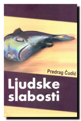 Ljudske slabosti : zapisi jednog smetenjaka
