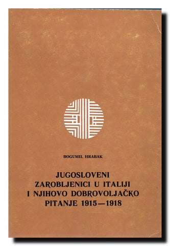 Jugosloveni zarobljenici u Italiji i njihovo dobrovoljačko pitanje : 1915-1918