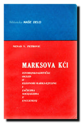 Marksova kći : istorijsko-kritički ogled o Eleonori Marks-Ejvling i začecima socijalizma u Engleskoj