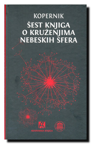 Šest knjiga o kruženjima nebeskih sfera : iz Torunja