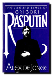 The Life and Times of Grigorii Rasputin