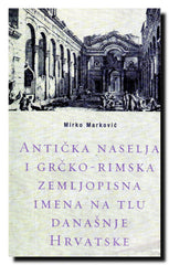 Antička naselja i grčko-rimska zemljopisna imena na tlu današnje Hrvatske