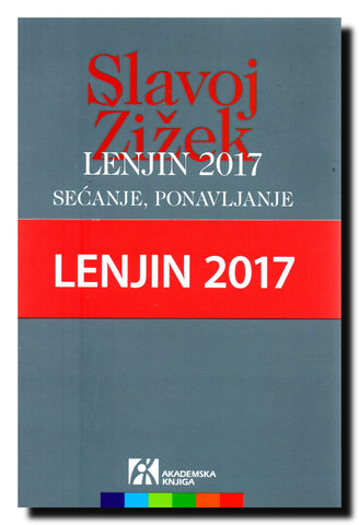 Lenjin 2017. : sećanje, ponavljanje i prorađivanje