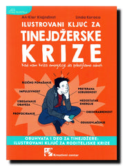 Ilustrovani ključ za tinejdžerske krize : kad nam kriza omogućuje da poboljšamo odnos