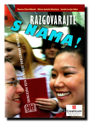 Razgovarajte s nama! : udžbenik hrvatskoga jezika za više početnike : A2 - B1