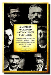 A Memory Reclaimed, a Commission Fulfilled : Serbs and Romanians during Canada's first national internment operations of 1914-1920