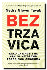 Bez trzavica : kako da izađete na kraj sa nezdravim porodičnim odnosima