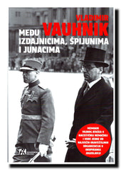 Među izdajnicima, špijunima i junacima : priča o tajnoj obaveštajnoj organizaciji : (1941–1944)