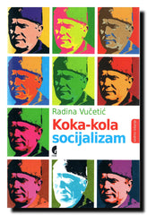 Koka-kola socijalizam : amerikanizacija jugoslovenske popularne kulture šezdesetih godina XX veka