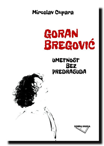 Goran Bregović : umetnost bez predrasuda