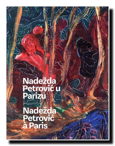 Nadežda Petrović à Paris : exposition : 11-27 octobre 2023, Centre culturel de Serbie, Paris = Nadežda Petrović u Parizu : izložba : 11-27. oktobar 2023, Kulturni centar Srbije, Pariz