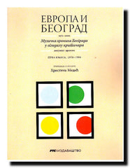 Evropa i Beograd : 1970-2000 : muzička hronika Beograda u ogledalu kritičara : dokument vremena. Knj. 1, 1970-1983