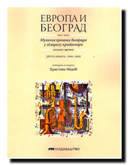 Evropa i Beograd : 1970-2000 : muzička hronika Beograda u ogledalu kritičara : dokument vremena. Knj. 2, 1984–2000