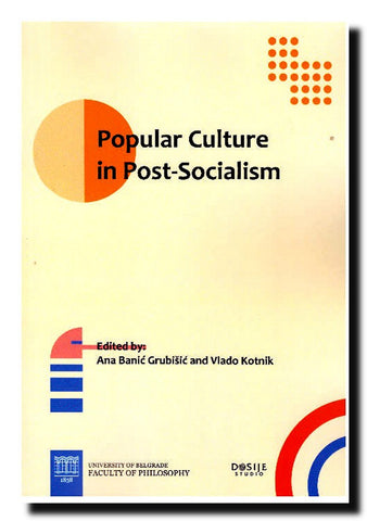 Popular culture in post-socialism : edited book