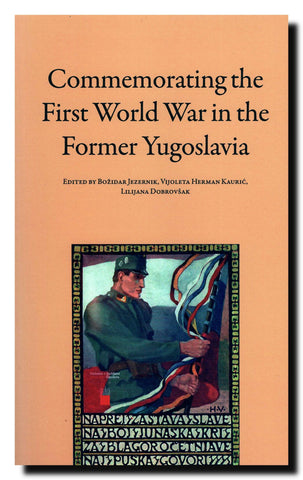 Commemorating the First World War in the former Yugoslavia