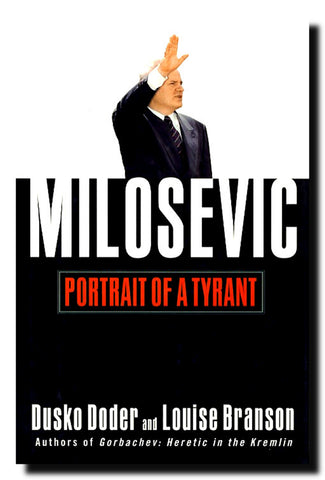 Milosevic : Portrait of a Tyrant