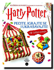 Službena kuharica nadahnuta filmovima Harry Potter : pecite, igrajte se i ukrašavajte! : [30+ slastica i slatkiša]