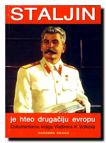 Staljin je hteo drugačiju Evropu : spoljna politika Moskve od 1940. do 1968.