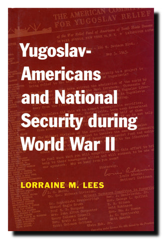 Yugoslav-Americans and National Security during World War II