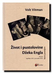 Život i pustolovine Džeka Engla : autobiografija : priča o Njujorku iz vremena sadašnjeg u kojoj će čitalac susresti neke poznate likove : s Uvodom Zakarija Terpina