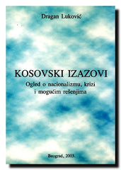 Kosovski izazovi : ogled o nacionalizmu, krizi i mogućim rešenjima