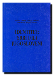 Identitet : Srbi i/ili Jugosloveni