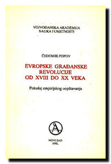 Evropske građanske revolucije od XVIII do XX veka : pokušaj empirijskog uopštavanja