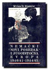 Nemački novi poredak i jugoistočna Evropa : 1940/41 - 1944/45 : planovi o budućnosti i praksa