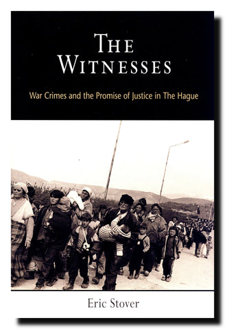 The Witnesses : War Crimes and the Promise of justice in The Hague