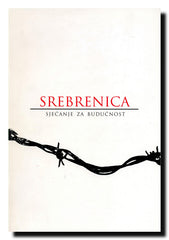 Srebrenica sjećanje za budućnost